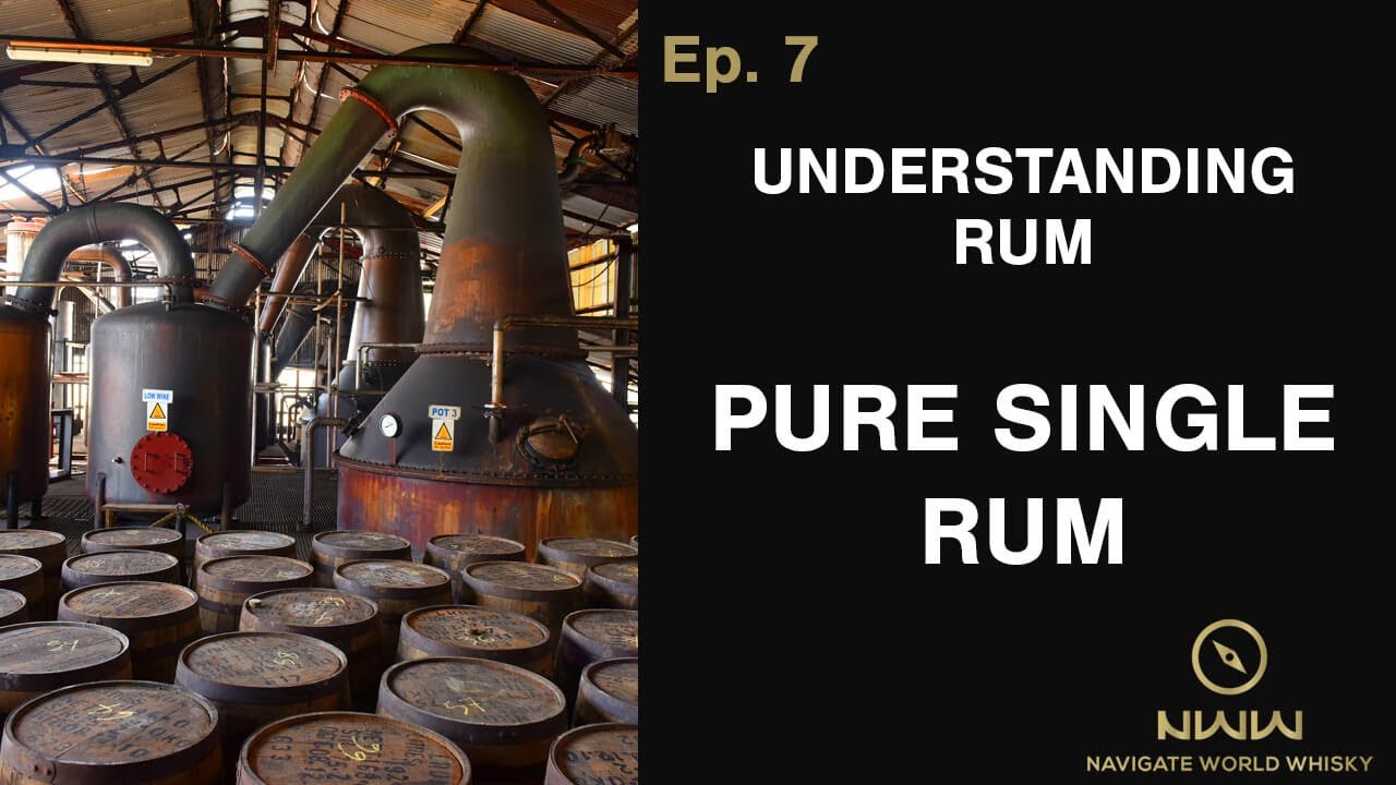 Understanding rum: Pure Single Rum (ep. 7)