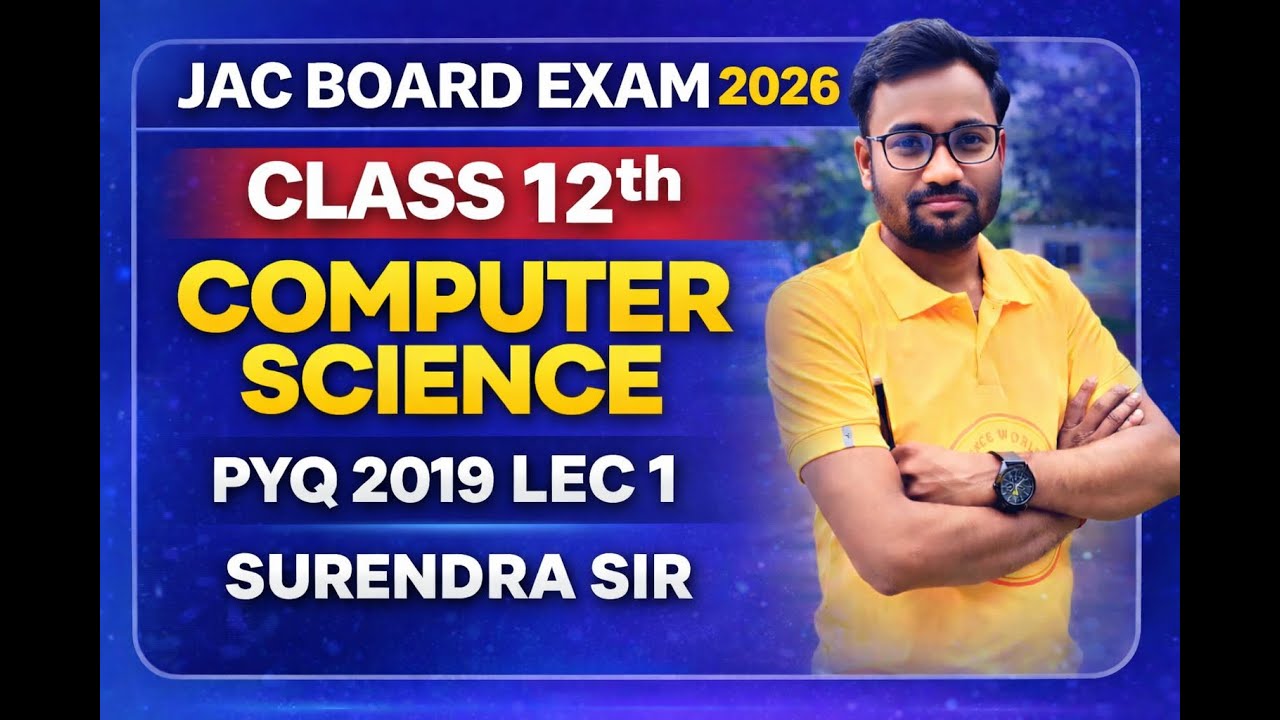 LEC 1 JAC Board Exam 2026 | Class 12th Computer Science | PYQ 2019 LEC 1 | Surendra Sir