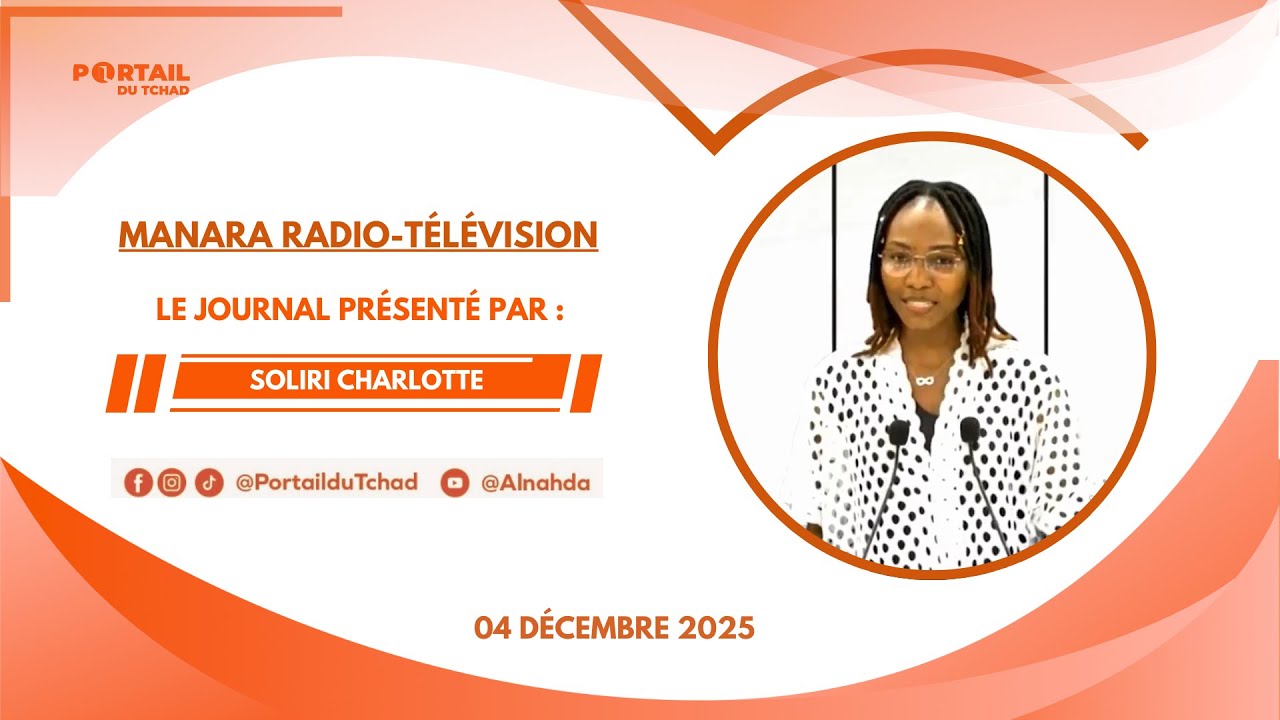 🌍 En Direct – 04 Décembre 2025 - Le Journal de 19h du Journal de la Chaîne MRTV/Tchad
