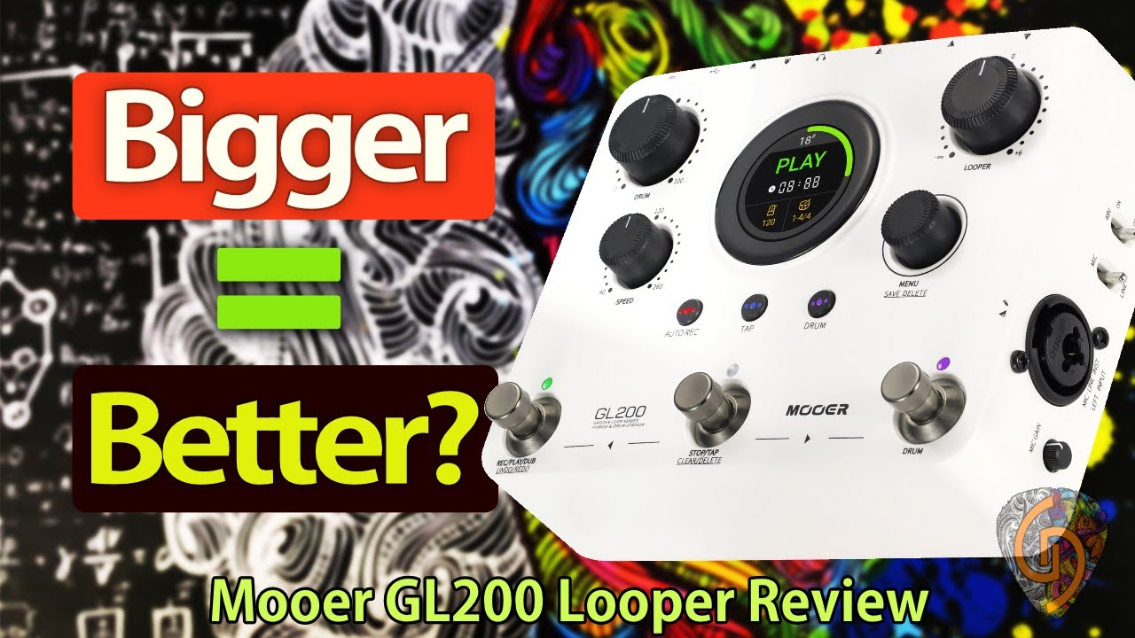 Mooer GL200 Looper Is Bigger - Is It Better?