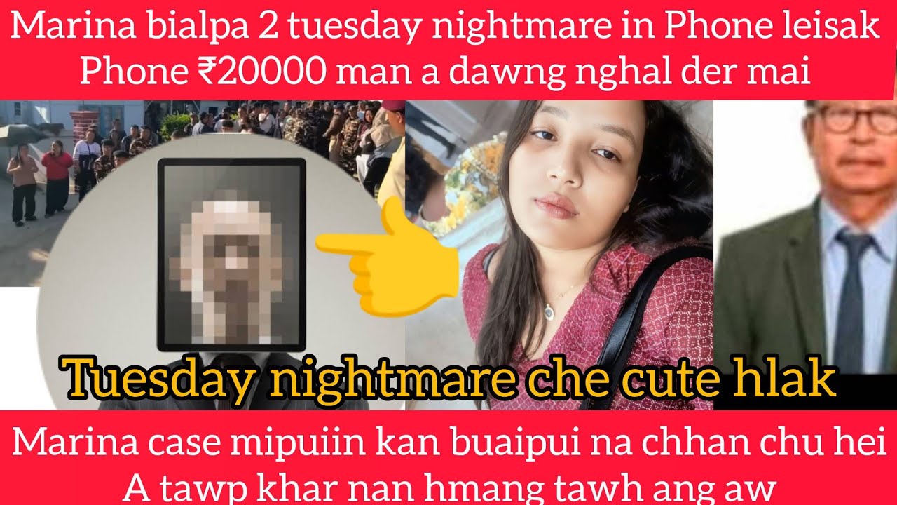 Marina bialpa 2Tuesday nightmare in phone20000 man leisak, Marina chungchang khar ang aw.Lengpui nen