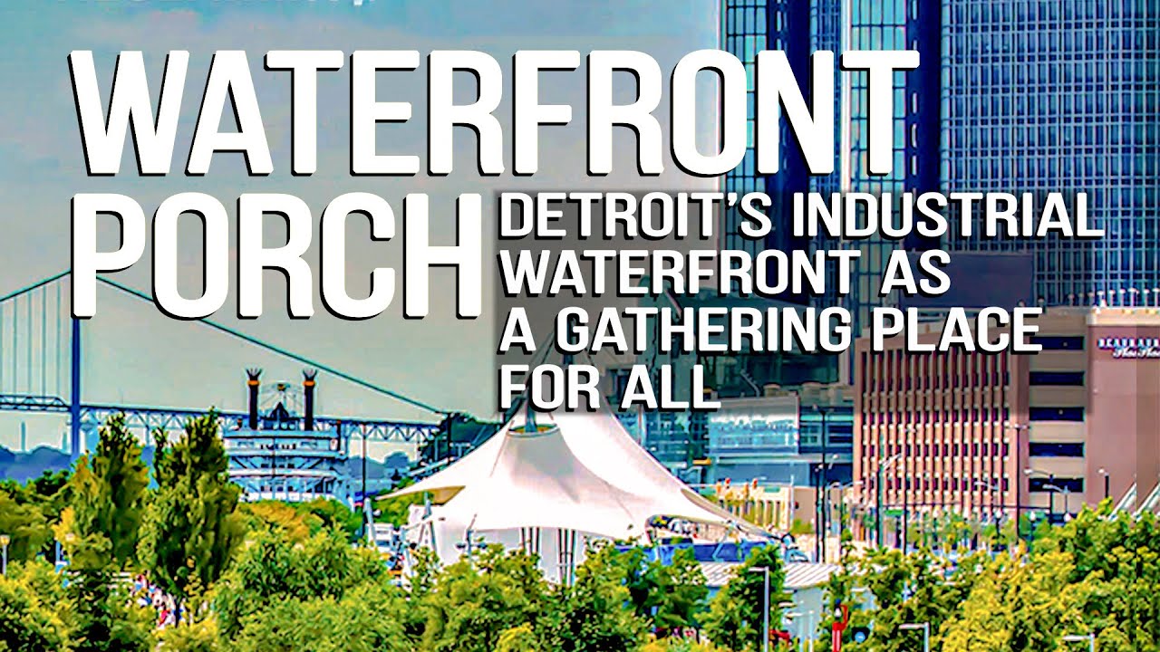 Waterfront Porch - The Detroit RiverWalk Story - John H. Hartig, Ph.D. - In Brief