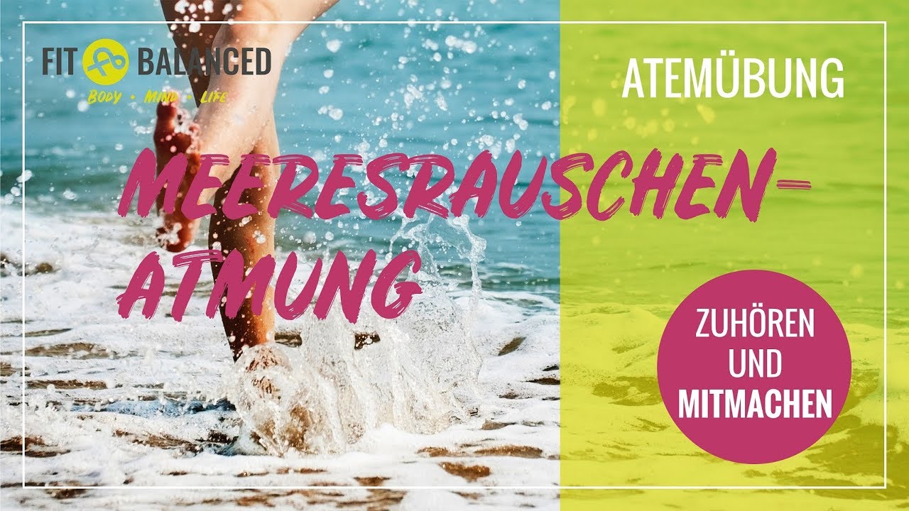 Meeresrauschen-Atmung | Fit&Balanced | Atemübung Yoga-Atmung