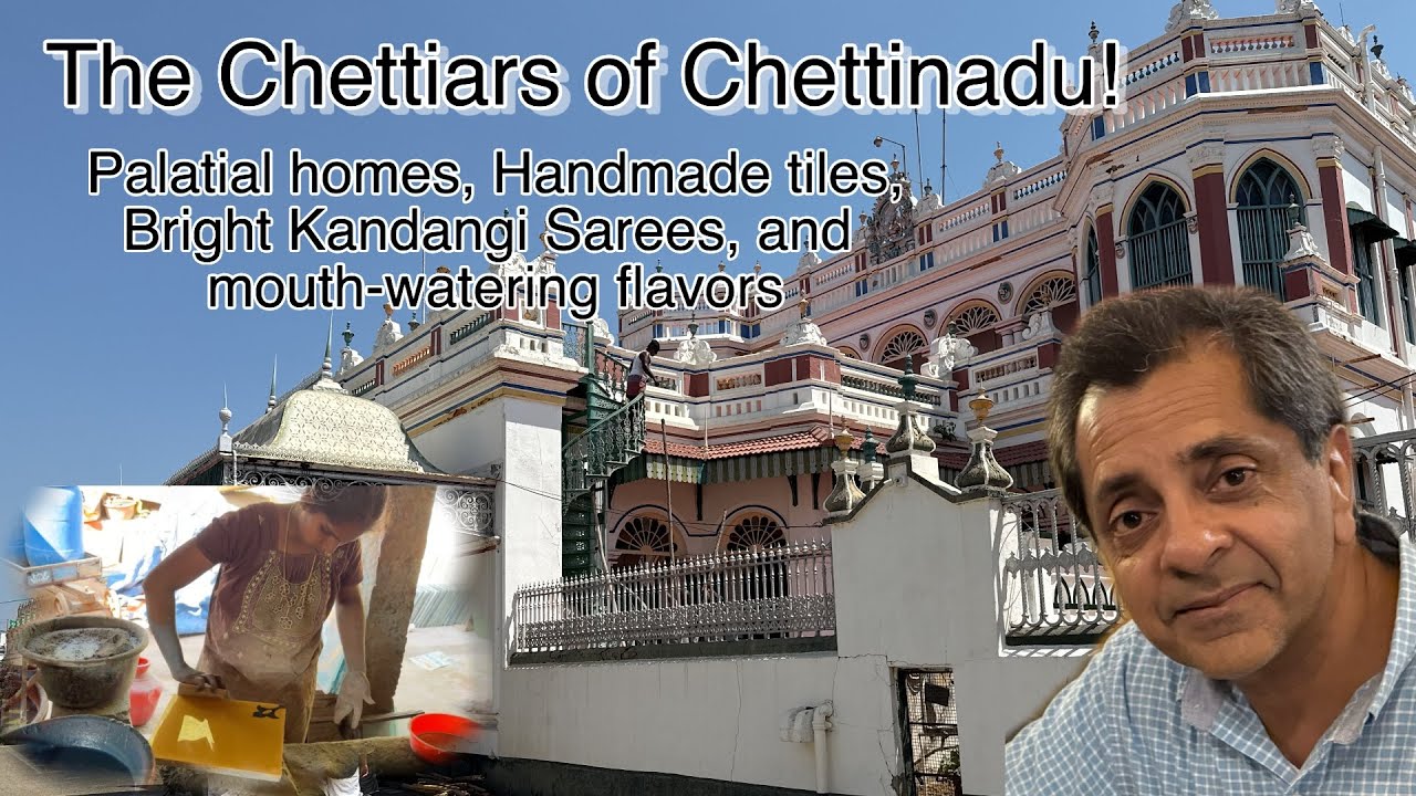 Visit the Chettiars of Chettinadu!