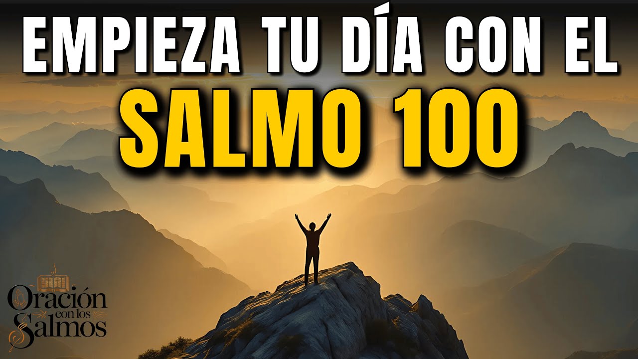 Reflexión de la Mañana: Salmo 100 | No Empieces tu Día Sin Esta Oración que Te Llena de Gratitud