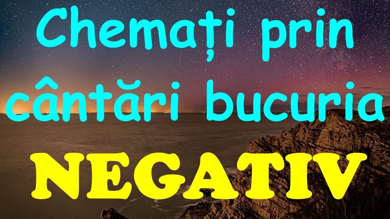 Chemați prin cântări bucuria - NEGATIV - Varianta 1
