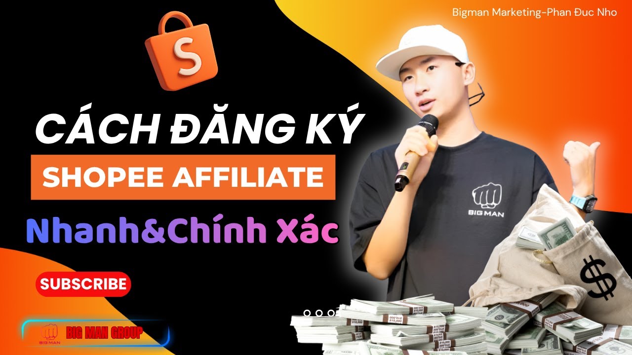 Cách Đăng Ký AFILIATE SHOPEE Thành Công NHANH NHẤT | Big Man Marketing