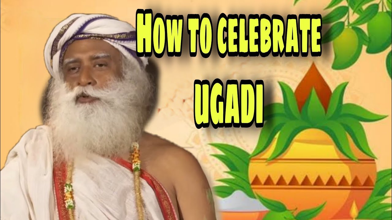 How to celebrate ugadi - Sadhguru