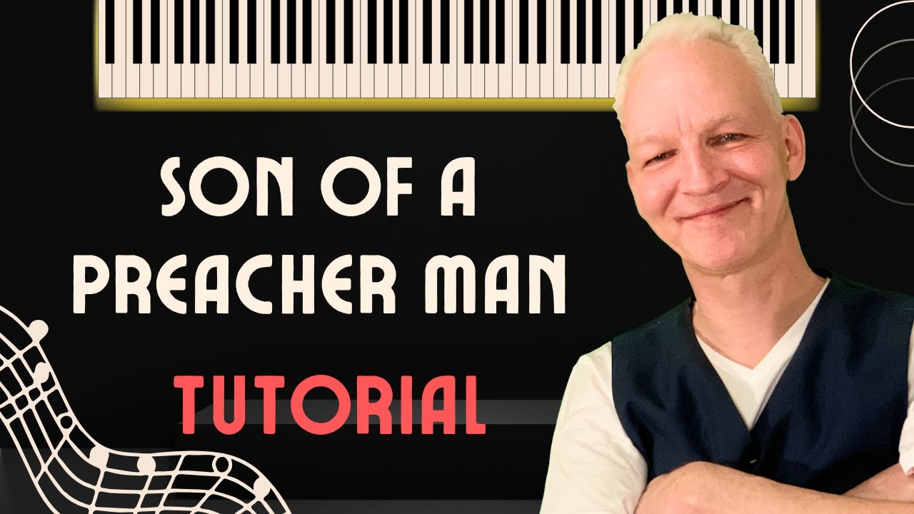 Son Of A Preacher Man, 60s Hit, Piano Tutorial,