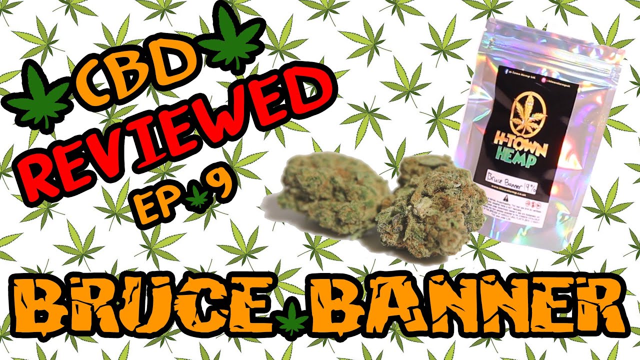 Honest Hemp Reviews  - BRUCE BANNER // H-TOWN HEMP