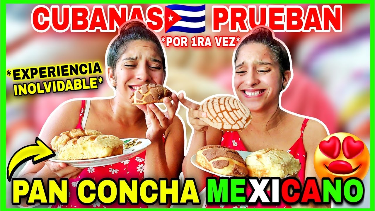 CUBANAS🇨🇺 PRUEBAN *por 1ra vez* el PAN CONCHA MEXICANO🇲🇽 ¡MEXICO NOS HA HECHO SABOREAR LA GLORIA😭❤️!