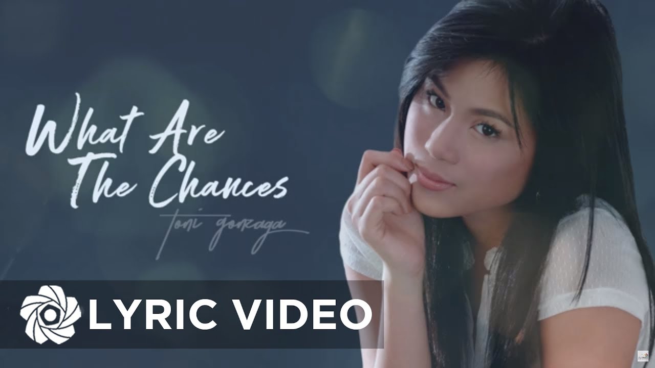 Toni Gonzaga - What Are The Chances (Lyrics)