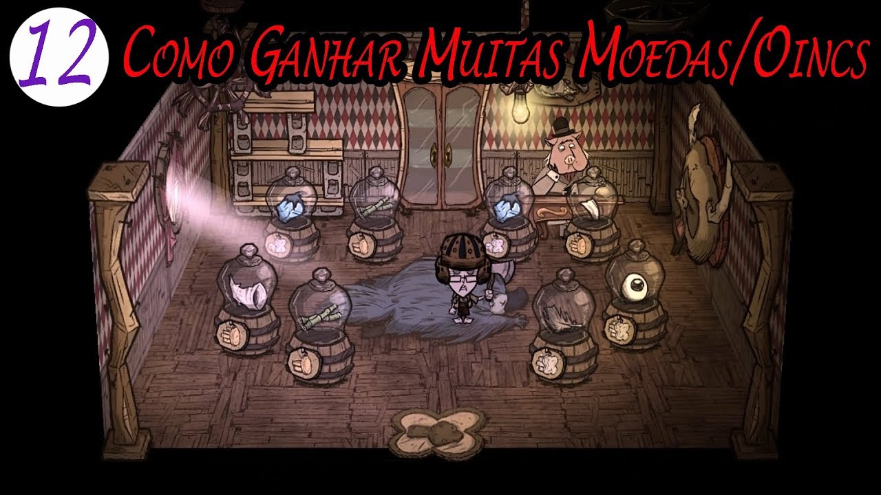 Como Ganhar Muitas Moedas/Oincs / Don't Starve: Hamlet / 34-36 (#12)