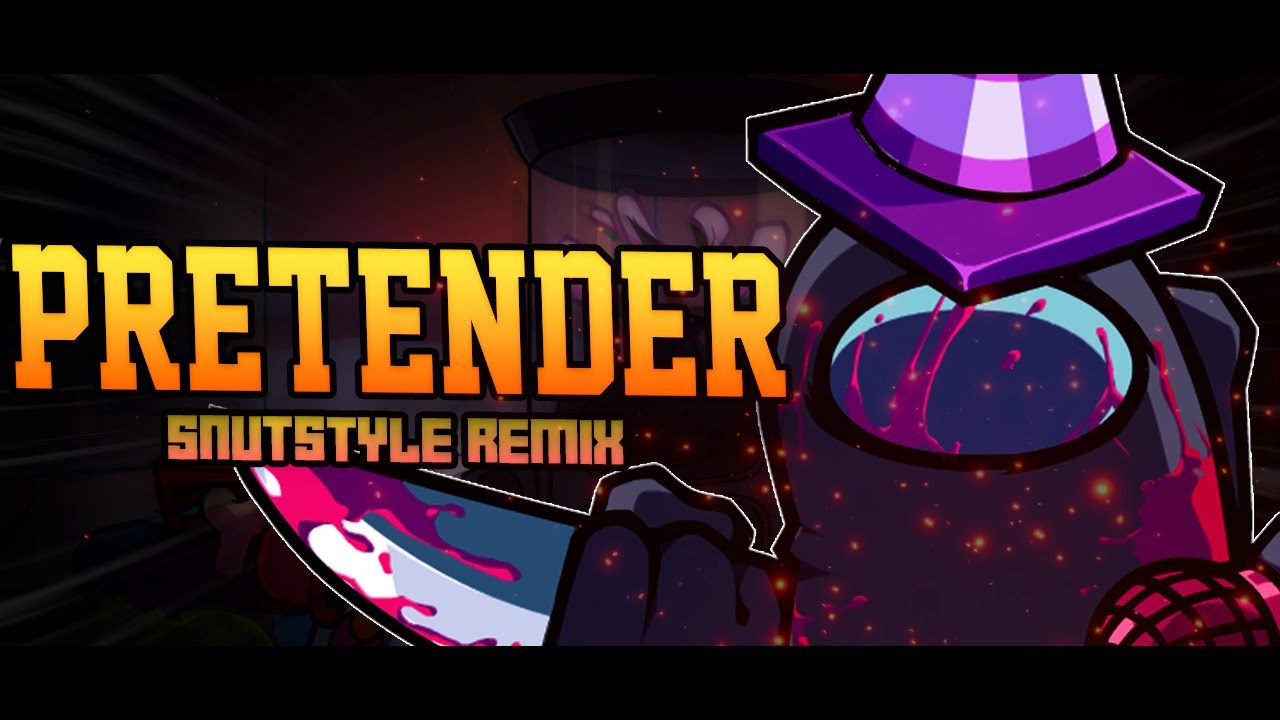 Pretender -Snutsstyle Remix (VS IMPOSTOR V4)