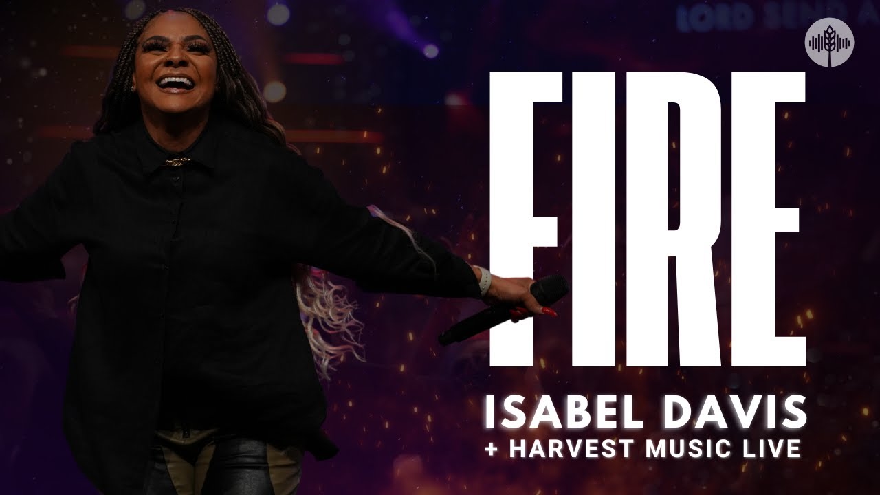 Fire - Isabel Davis + Harvest Music Live