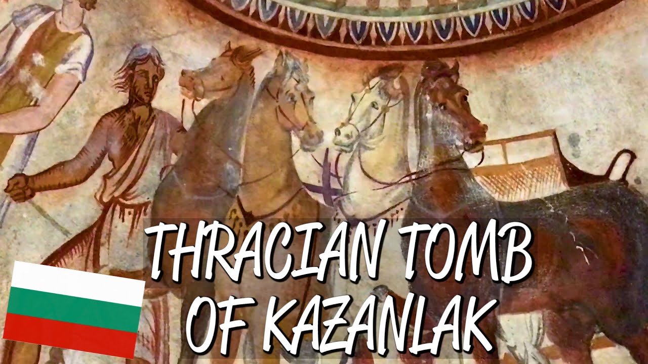 Thracian Tomb of Kazanlak - UNESCO World Heritage Site