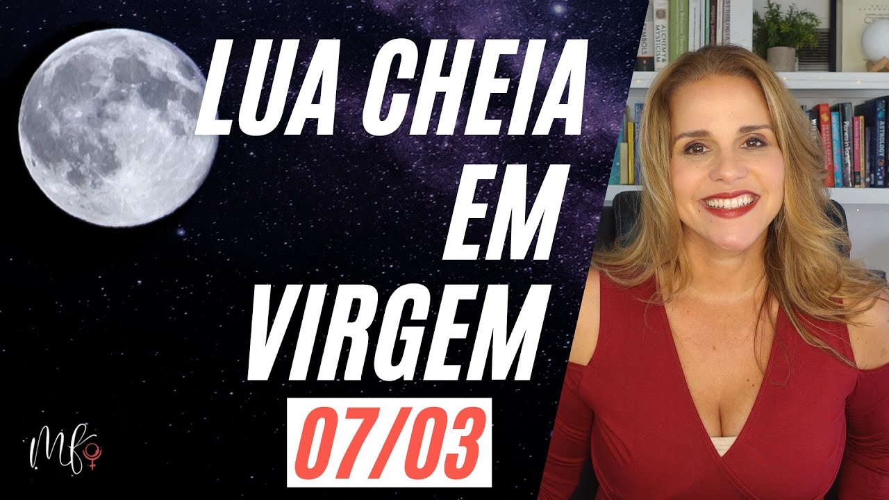 LUA CHEIA EM VIRGEM | 07 DE MAR&Ccedil;O DE 2023