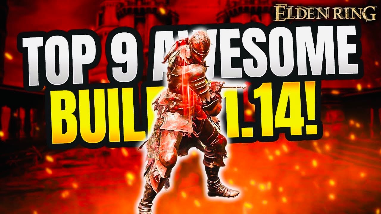 Elden Ring: TOP 9 Awesome & Powerful Builds 1.14!
