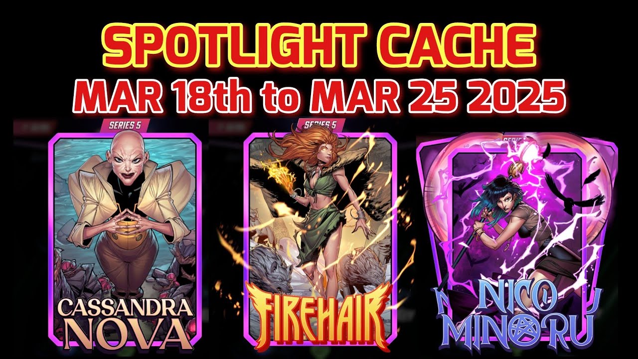 MARCH 18th to MARCH 25TH 2025 Spotlight Cache MARVEL SNAP