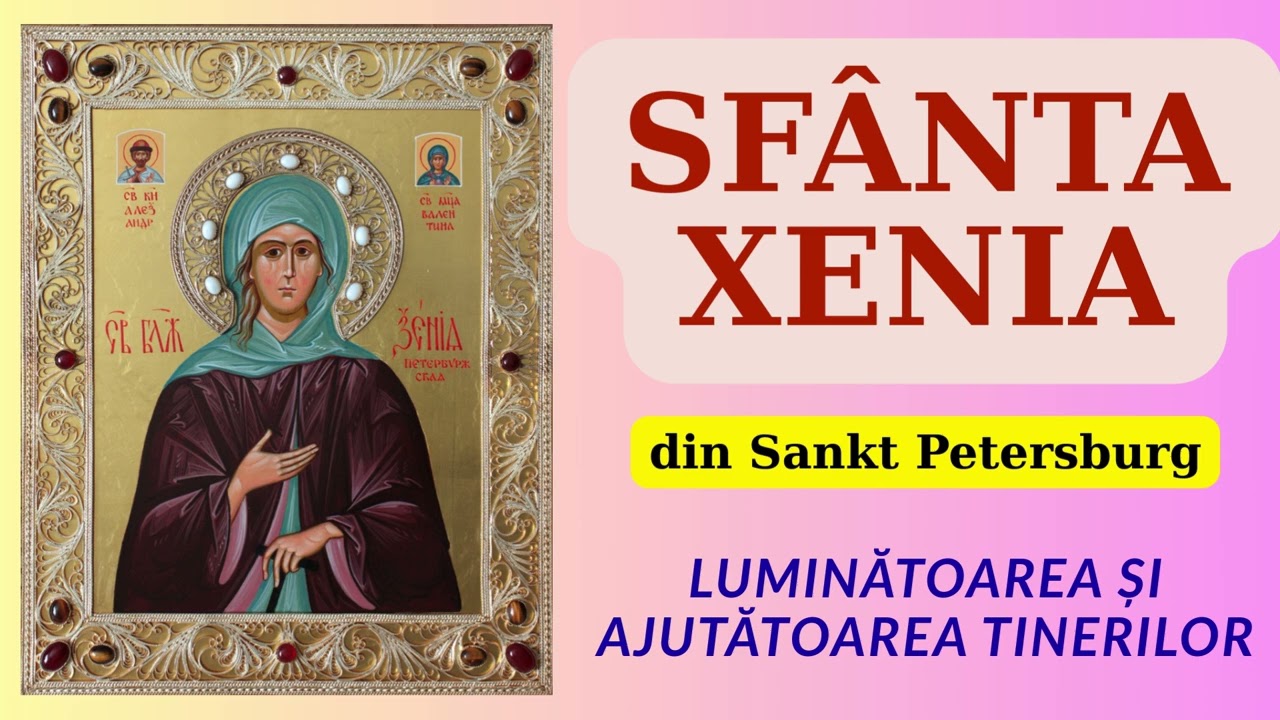 Sfânta Cuvioasă Xenia - luminătoarea și ocrotitoarea tinerilor