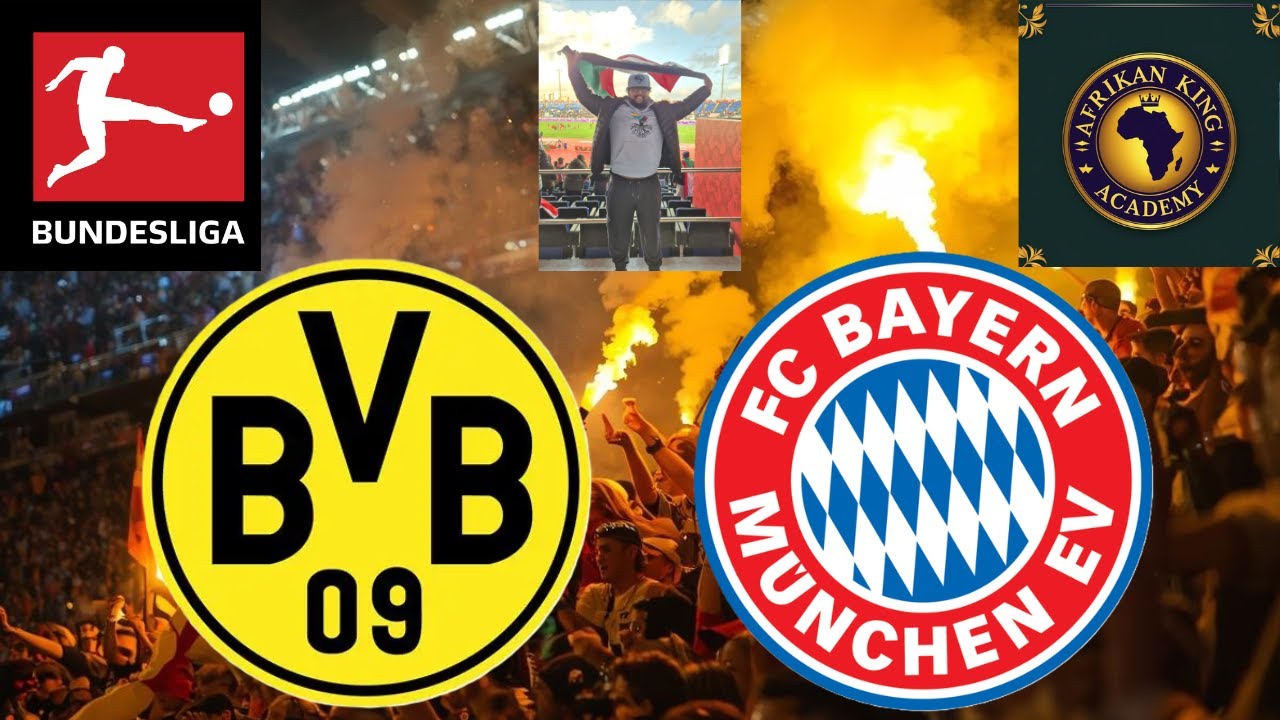 BUNDESLIGA - BORUSSIA DORTMUND V BAYERN MUNICH (DER KLASSIKER) - WATCH ALONG - CHILL STREA