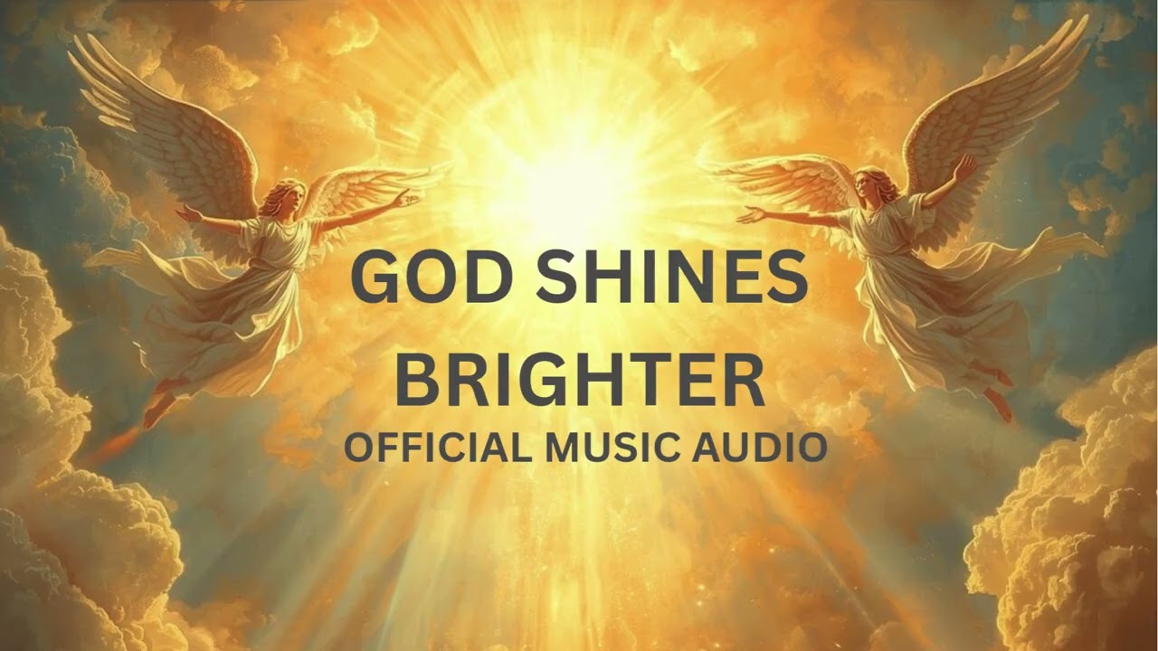 GOD SHINES BRIGHTER
