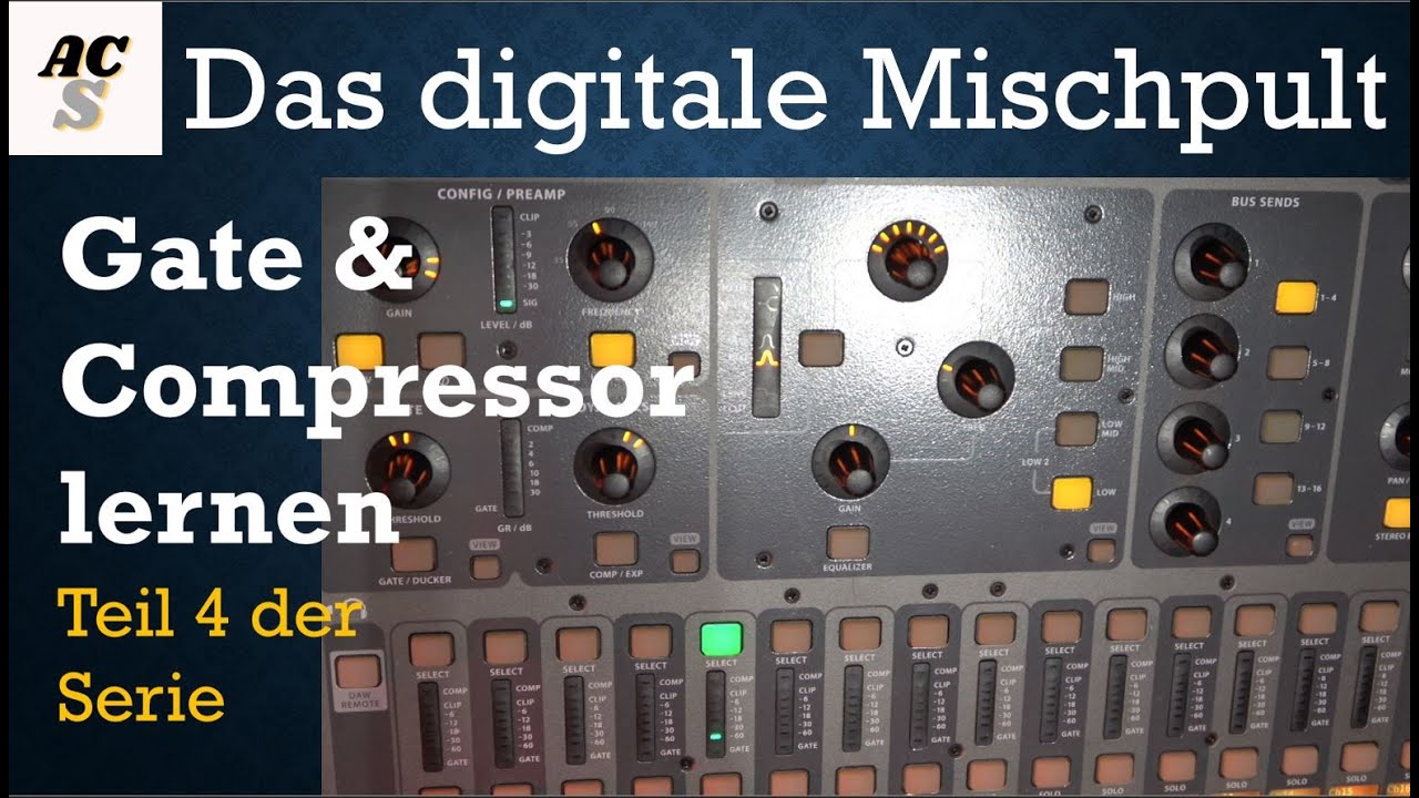 Digital Mischpult lernen für Einsteiger am Beispiel Behringer X32 | Gate und Compressor | Teil 4