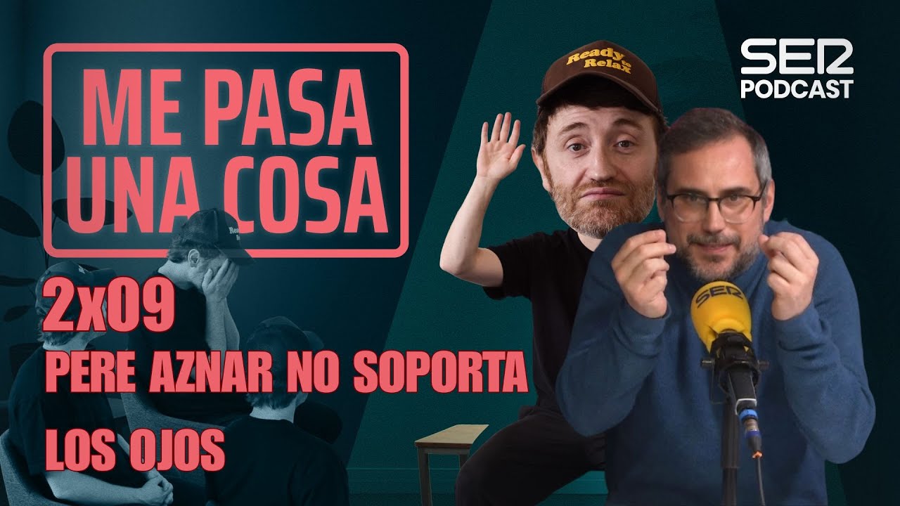 Me pasa una cosa 2x09 | Pere Aznar no soporta los ojos