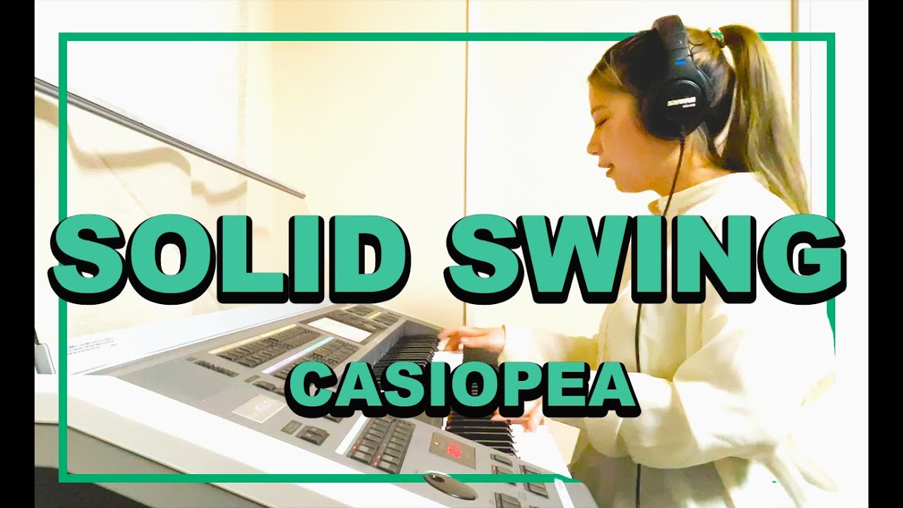 【CASIOPEA】SOLID SWINGをエレクトーン１台で弾いてみた【fusion】