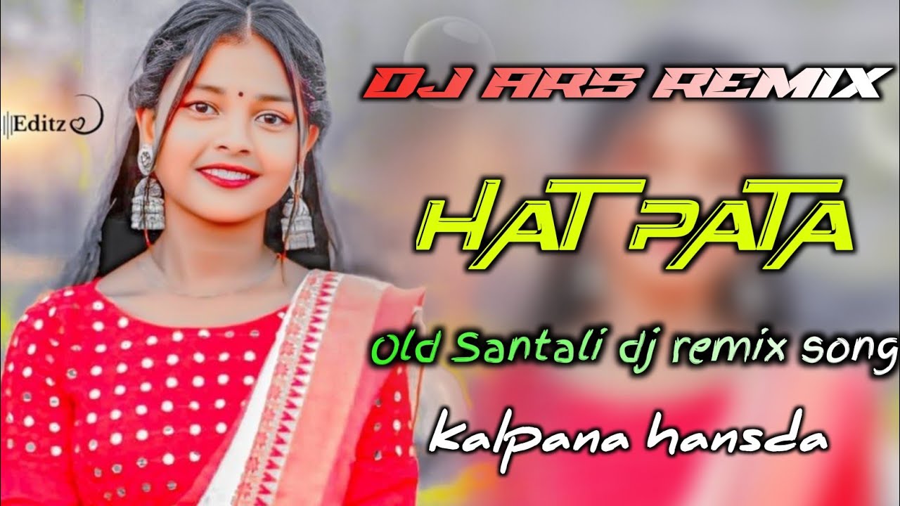 🔹#HAT_PATA OLD SANTHALI 🔹DJ REMIX SONG 2026🔸 KALPANA HANSDA🔹 SANTHALI DJ REMIX SONG 