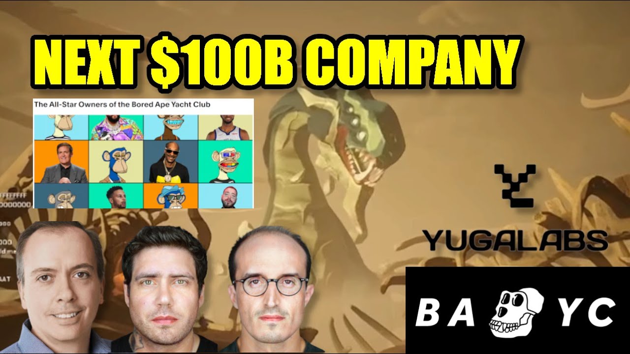 10 Reasons why Yuga Labs (Bored Ape Yacht Club) will be the next $100 Bilion Gaming Company!