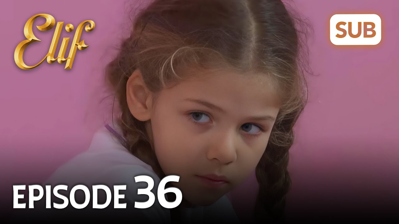 Элиф | Эпизод 36 | смотреть с русский субтитрами