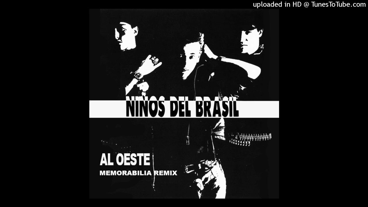 Niños del Brasil - Al Oeste (Memorabilia Remix)