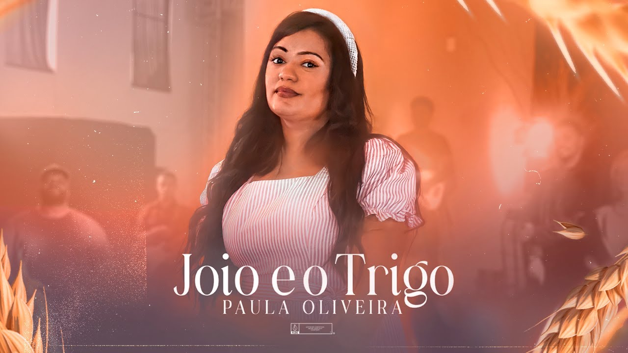 Paula Oliveira - Joio e o Trigo | Clipe Oficial