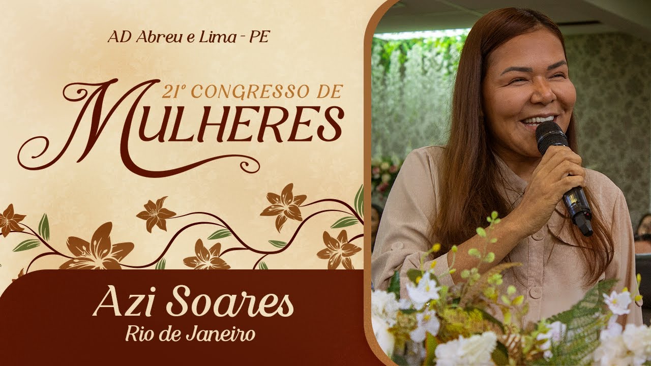 Azi Soares - Rio de Janeiro - 21º Congresso de Mulheres - Ieadalpe -  17/07/2025.