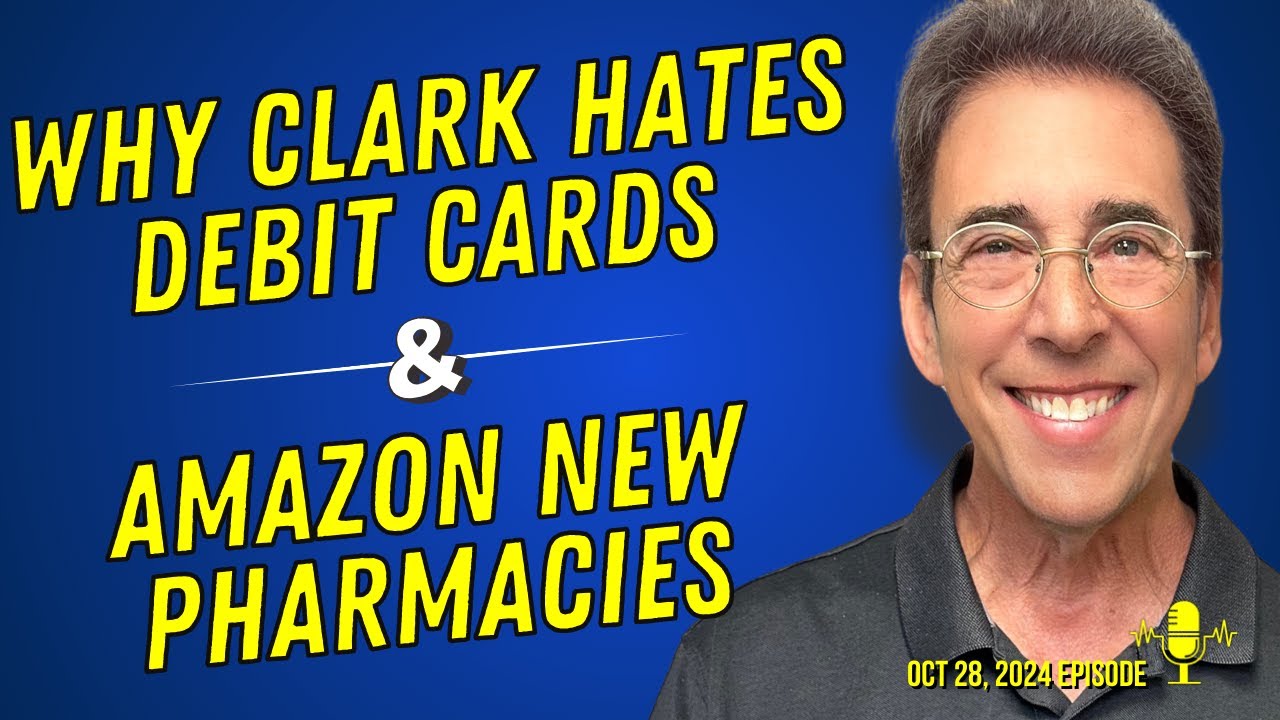Full Show: Why Clark Hates Debit Cards and Amazon Opening New Pharmacies