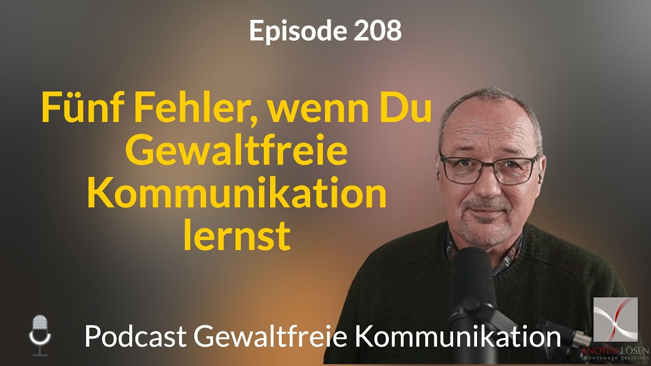 Fünf Fehler, wenn Du Gewaltfreie Kommunikation lernst