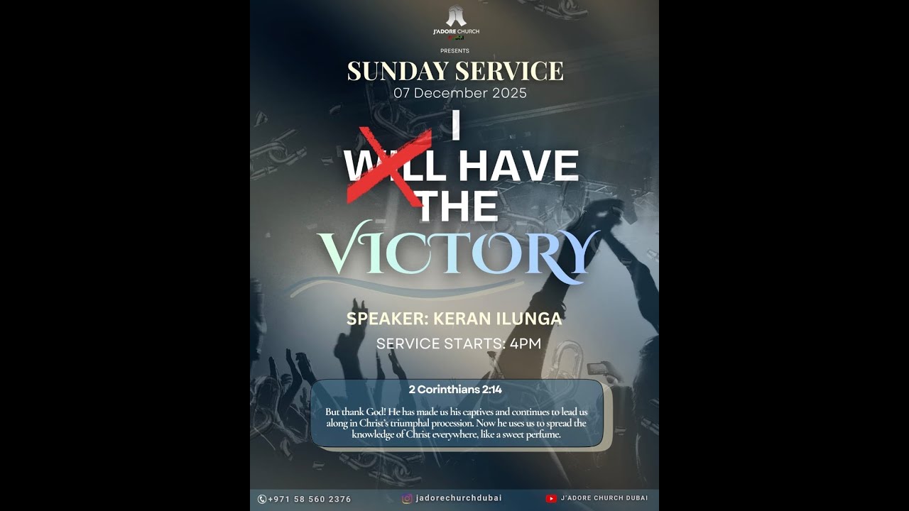 I HAVE THE VICTORY | KERÂN ILUNGA | SUNDAY 07.12.2025 | J’ADORE CHURCH DUBAI