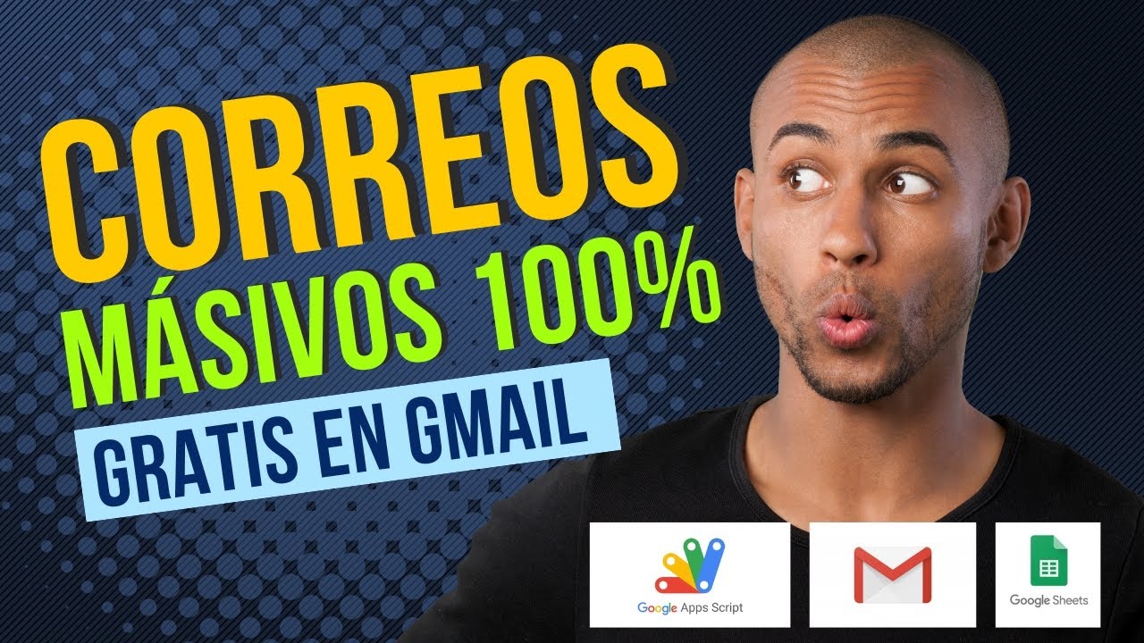 ✉️ Envía Correos Masivos 100% GRATIS: Google Sheets, Gmail y Apps Script 🚀