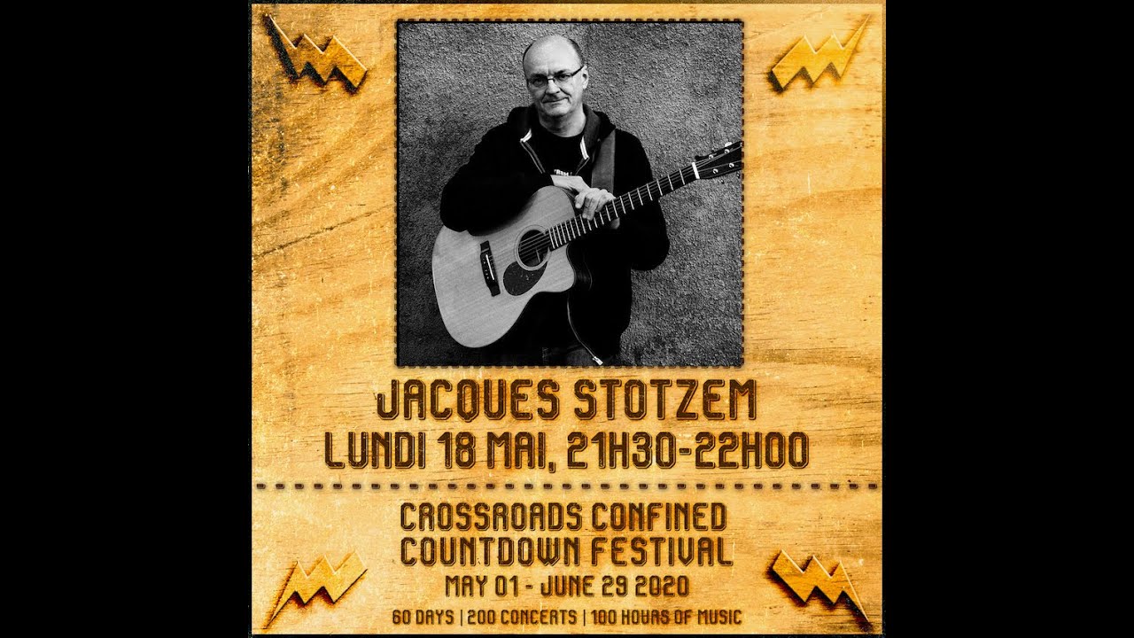 Jacques Stotzem @ Crossroads Confined Countdown Festival