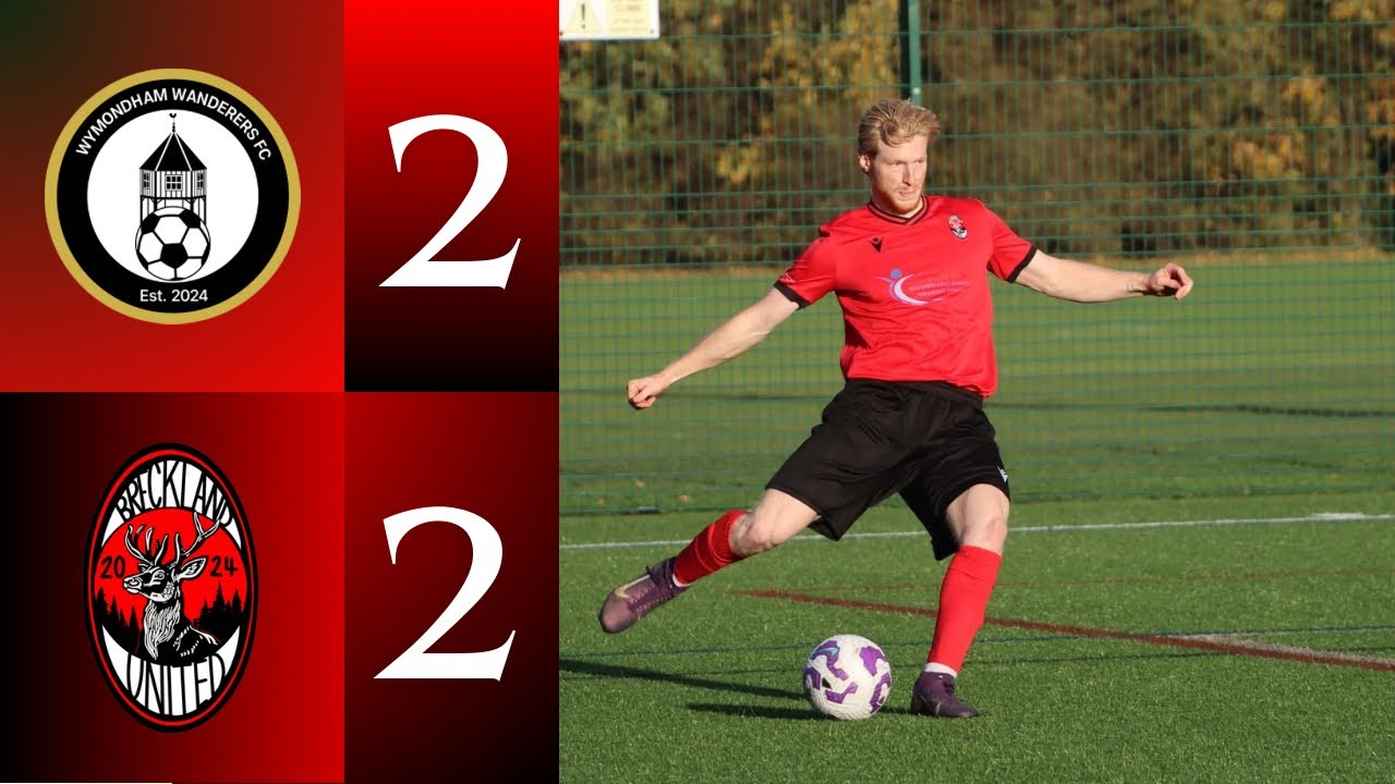 MATCH HIGHLIGHTS | Wymondham Wanderers FC VS Breckland United FC | CSNL Division 2 2025/26