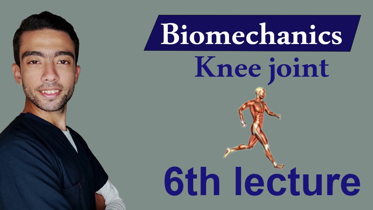 شرح Biomechanics of knee joint (part 1)