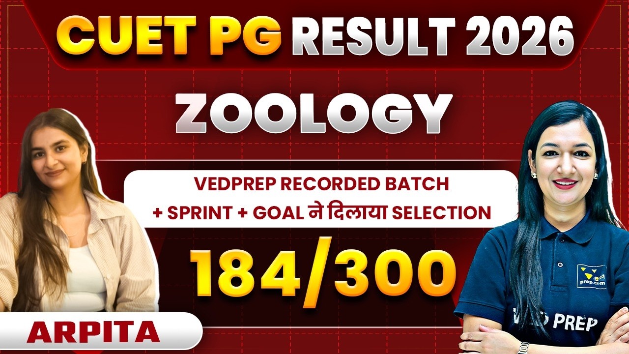 CUET PG 2026 Zoology Topper Strategy | How Arpita Cracked CUET PG 2026 | VedPrep Success Story