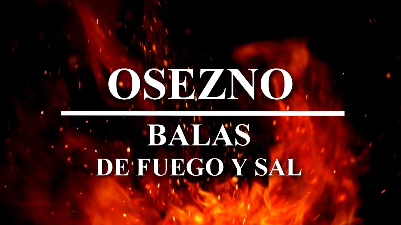 Osezno - Balas de fuego y sal (OFFICIAL VIDEO)