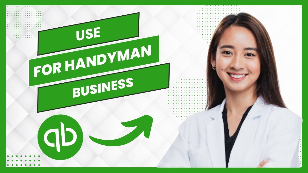 How to Use QuickBooks for Handyman Business (Best Method)