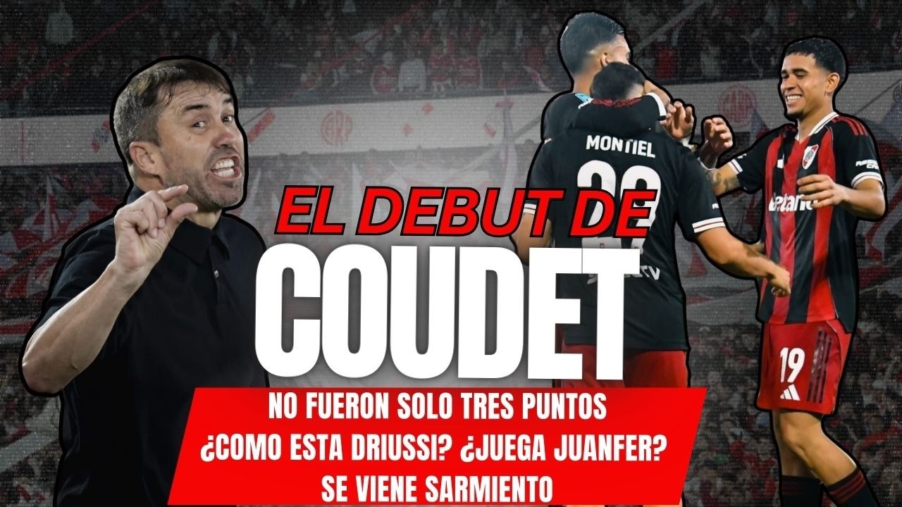 El Debut de Coudet: No fueron solo 3 puntos, ¿cómo esta Driussi? ¿Juega JuanFer? Se viene Sarmiento