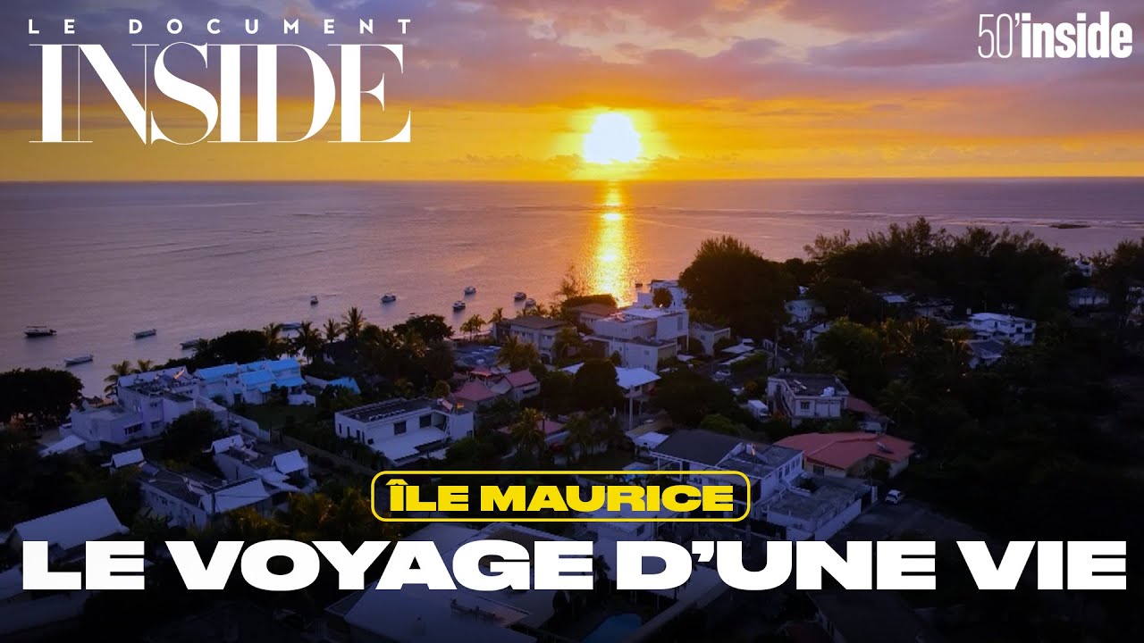 L'Île Maurice : comment s'y offrir le voyage d'une vie sans se ruiner ? | 50'Inside | Le document