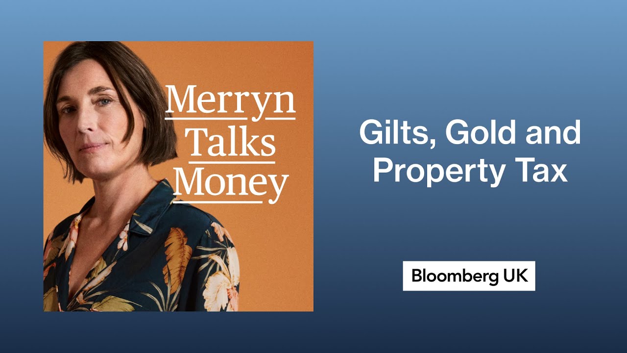 Gilts, Gold and Property Tax | Merryn Talks Money