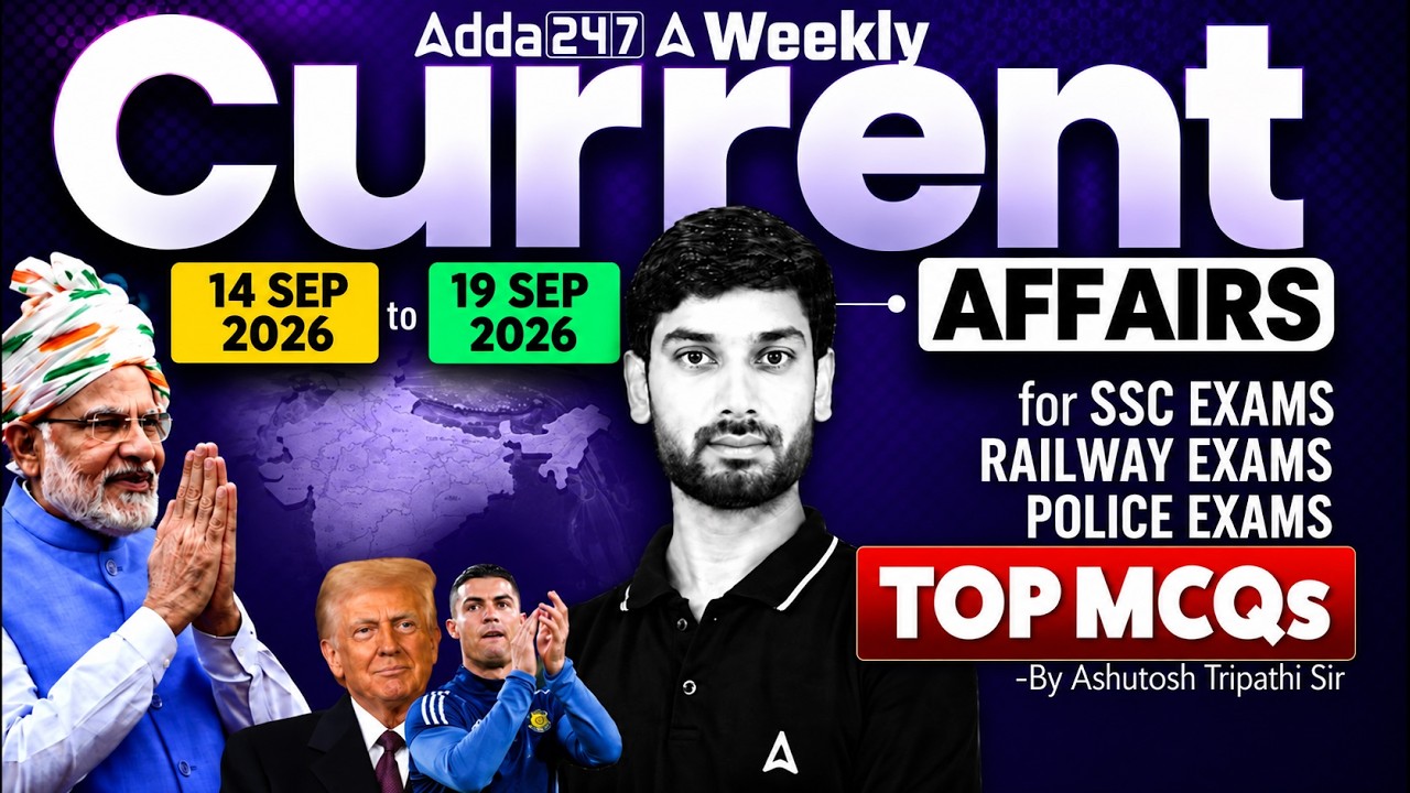 14&ndash;19 Sep 2026 Current Affairs MCQ | SSC CHSL, CGL, Railway, Police | By Ashutosh Sir