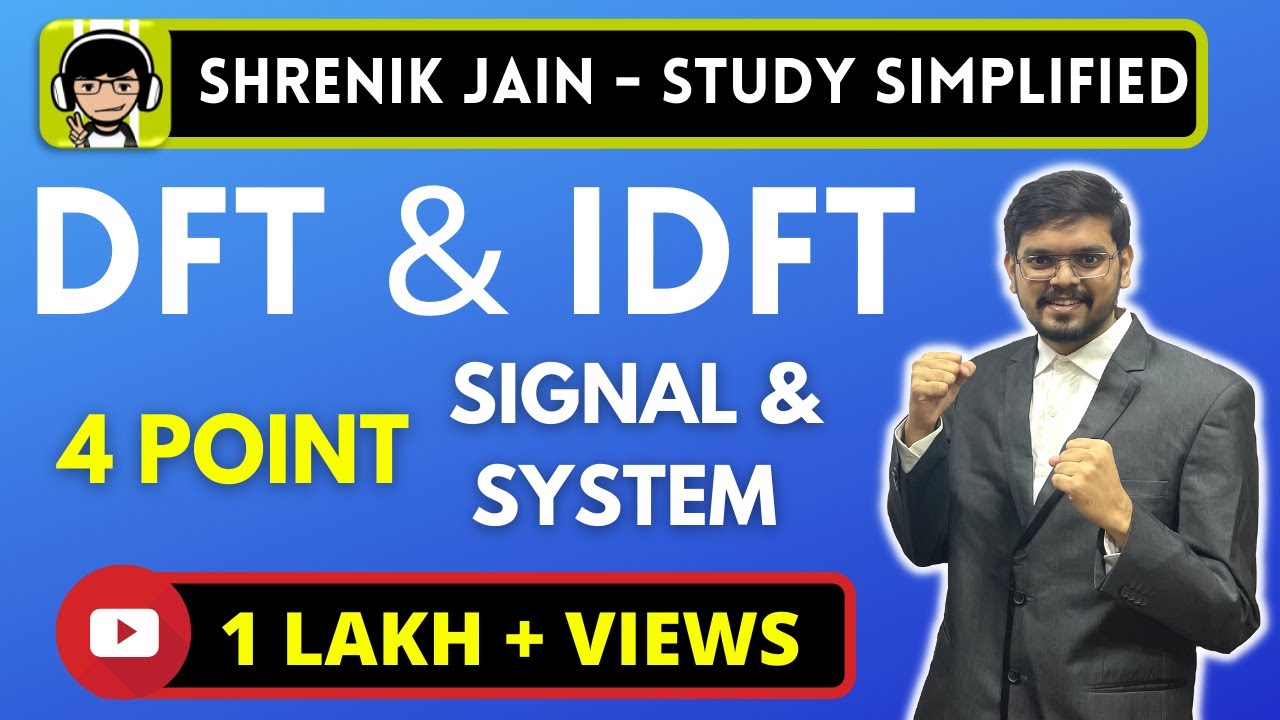 DFT and IDFT in Signal and Systems / Digital Signal Processing (DSP)